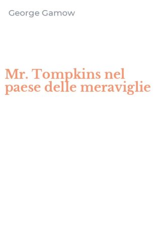 Mr. Tompkins nel paese delle meraviglie