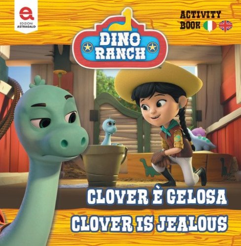 Clover &egrave; gelosa-Clover is jealousy. Dino Ranch