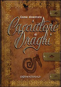 Come diventare cacciatore di draghi