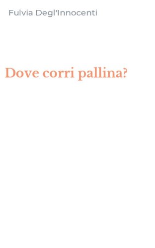 Dove corri pallina?