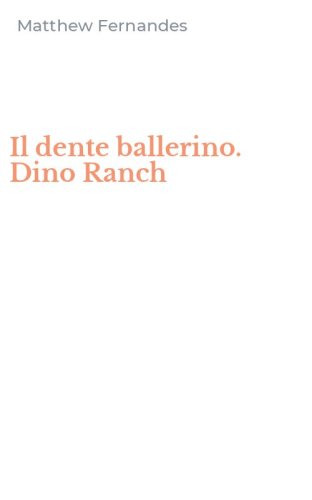 Il dente ballerino. Dino Ranch