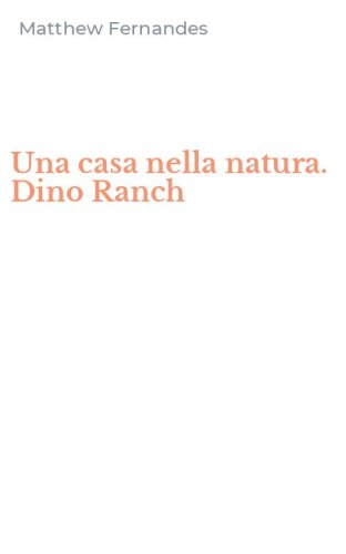 Una casa nella natura. Dino Ranch