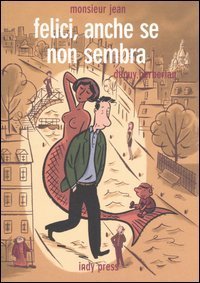 Felici, anche se non sembra. Monsieur Jean