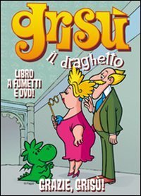 Grazie, Gris&ugrave;! Gris&ugrave; il draghetto