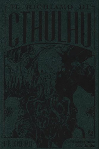 Il Il richiamo di Cthulhu da H. P. Lovecraft. Ediz. deluxe