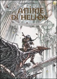 Le anime di Helios. Il ciborio dimenticato. Ediz. francese