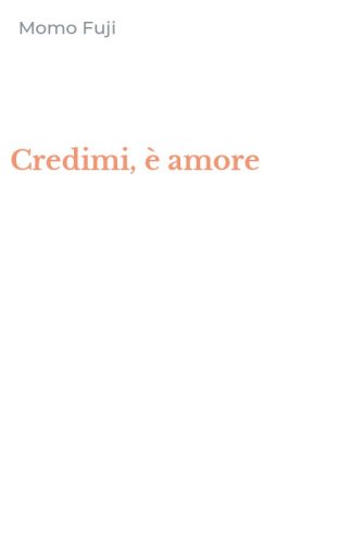Credimi, &egrave; amore