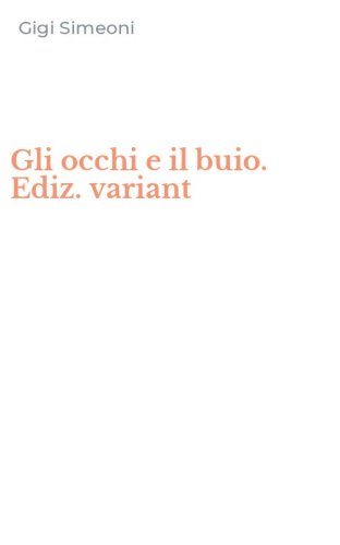 Gli occhi e il buio. Ediz. variant