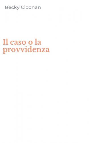 Il caso o la provvidenza