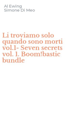 Li troviamo solo quando sono morti vol.1-Seven secrets vol. 1. Boom!bastic bundle