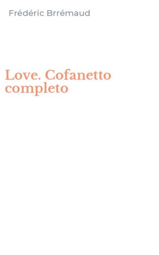Love. Cofanetto completo