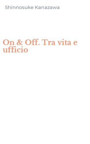 On & Off. Tra vita e ufficio