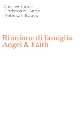 Riunione di famiglia. Angel & Faith