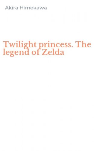 Twilight princess. The legend of Zelda