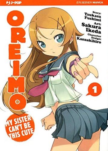 Oreimo. My sister can't be this cute