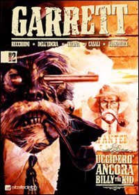 Uccider&ograve; ancora Billy the Kid. Garrett