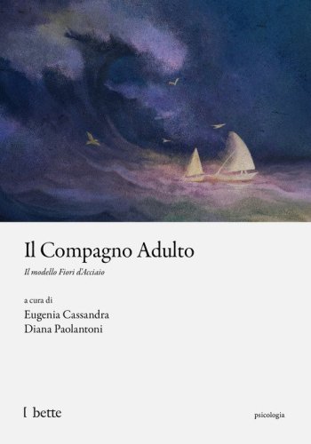 Il compagno adulto. Il modello Fiori d'Acciaio
