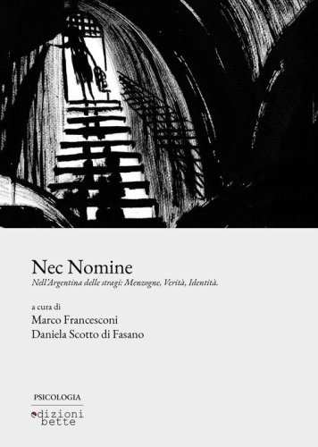 Nec nomine. Nell'Argentina delle stragi: menzogne, verit&agrave;, identit&agrave;