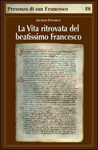 La vita ritrovata del beatissimo Francesco. La leggenda sconosciuta di Tommaso da Celano - CELANO