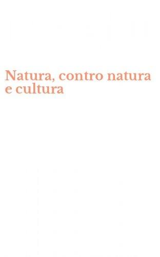 Natura, contro natura e cultura
