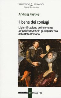 Il bene dei coniugi. L'identificazione dell'elemento &laquo;ad validitatem&raquo; nella giurisprudenza della Rota Romana