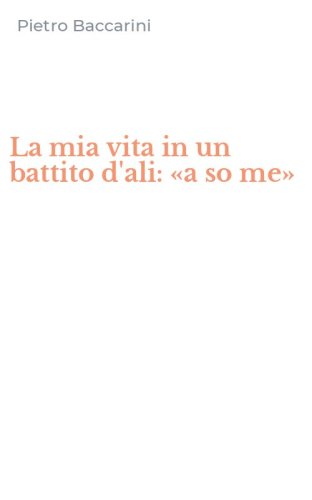 La mia vita in un battito d'ali: &laquo;a so me&raquo;