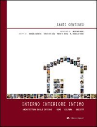 Interno interiore intimo. Architettura degli interni, uomo, cultura, societ&agrave;
