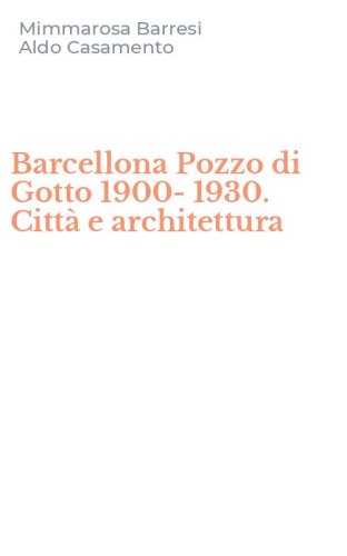 Barcellona Pozzo di Gotto 1900-1930. Citt&agrave; e architettura