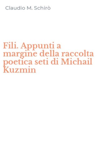 Fili. Appunti a margine della raccolta poetica seti di Michail Kuzmin