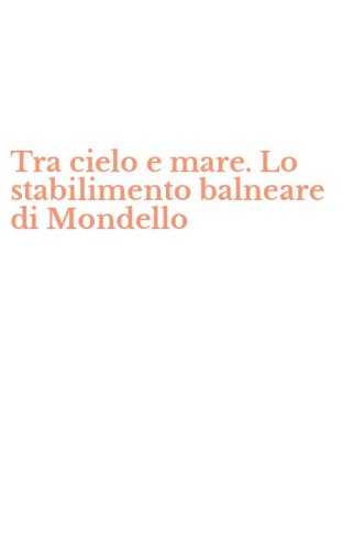 Tra cielo e mare. Lo stabilimento balneare di Mondello
