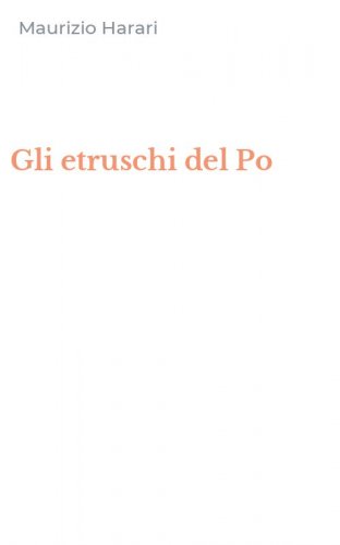Gli etruschi del Po