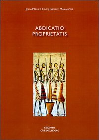 Abdicatio proprietatis. Sens et d&eacute;fi de la pauvret&eacute; religieuse selon la r&egrave;gle du Carmel et son inculturation dans le contexte de l'Afrique
