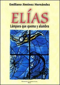 El&iacute;as. L&aacute;mpara que quema y alumbra