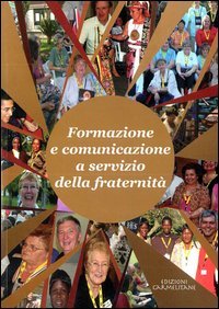 Formazione e comunicazione a servizio della fraternit&agrave;. Congresso internazionale del laicato carmelitano (2-9 settembre 2006)