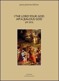 &laquo;I the lord your God am a jealous God&raquo; (Ex 20.5). A historical, exegetical, and theological investigation of divine zeal and jealousy in the Old Testament