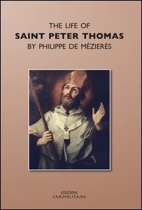 The life of saint Peter Thomas by Philippe de M&eacute;zi&egrave;res (rist. anast. 1954)