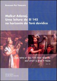 Malkut Adonaj. Uma leitura do Sl 145 no horizonte da Tor&aacute; dav&iacute;dica