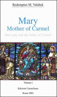 Mary, mother of Carmel: our lady and the saints of Carmel