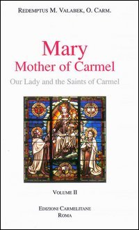 Mary, mother of Carmel: our lady and the saints of Carmel