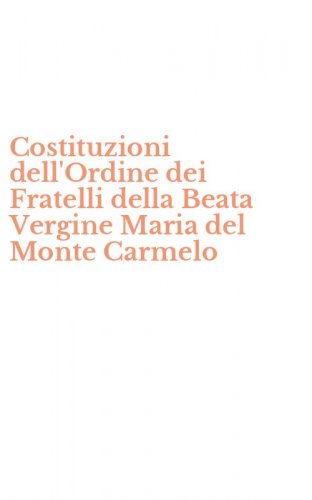Costituzioni dell'Ordine dei Fratelli della Beata Vergine Maria del Monte Carmelo