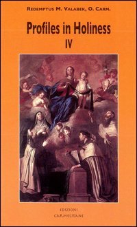 Profiles in holiness. Some saintly member of the Carmelite family