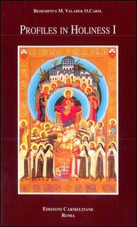 Profiles in holiness. Some saintly members of the carmelite family