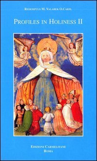 Profiles in holiness. Some saintly members of the carmelite family