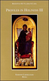 Profiles in holiness. Some saintly members of the carmelite family