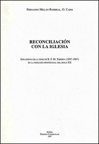 Reconciliaci&oacute;n con la Iglesia. Influencia de la tesis de B. F. M. Xiberta (1897-1967) en la teolog&iacute;a penitencial del siglo XX