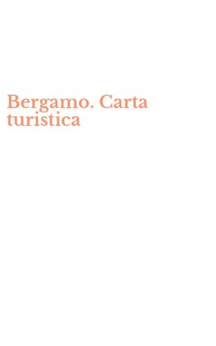 Bergamo. Carta turistica