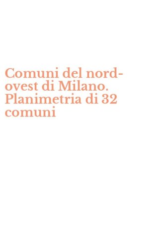 Comuni del nord-ovest di Milano. Planimetria di 32 comuni