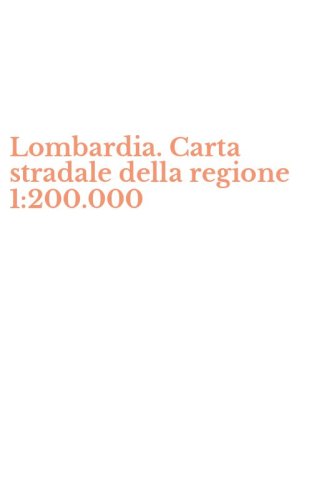 Lombardia. Carta stradale della regione 1:200.000