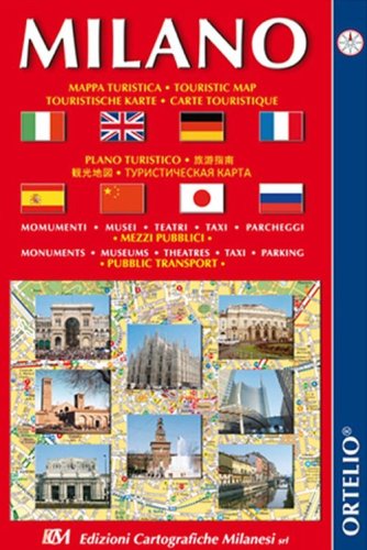 Milano turistica. Mappa turistica, monumenti, musei, teatri, taxi, parcheggi e trasporti pubblici