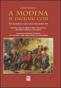 A Modena si dice(va) cos&igrave;